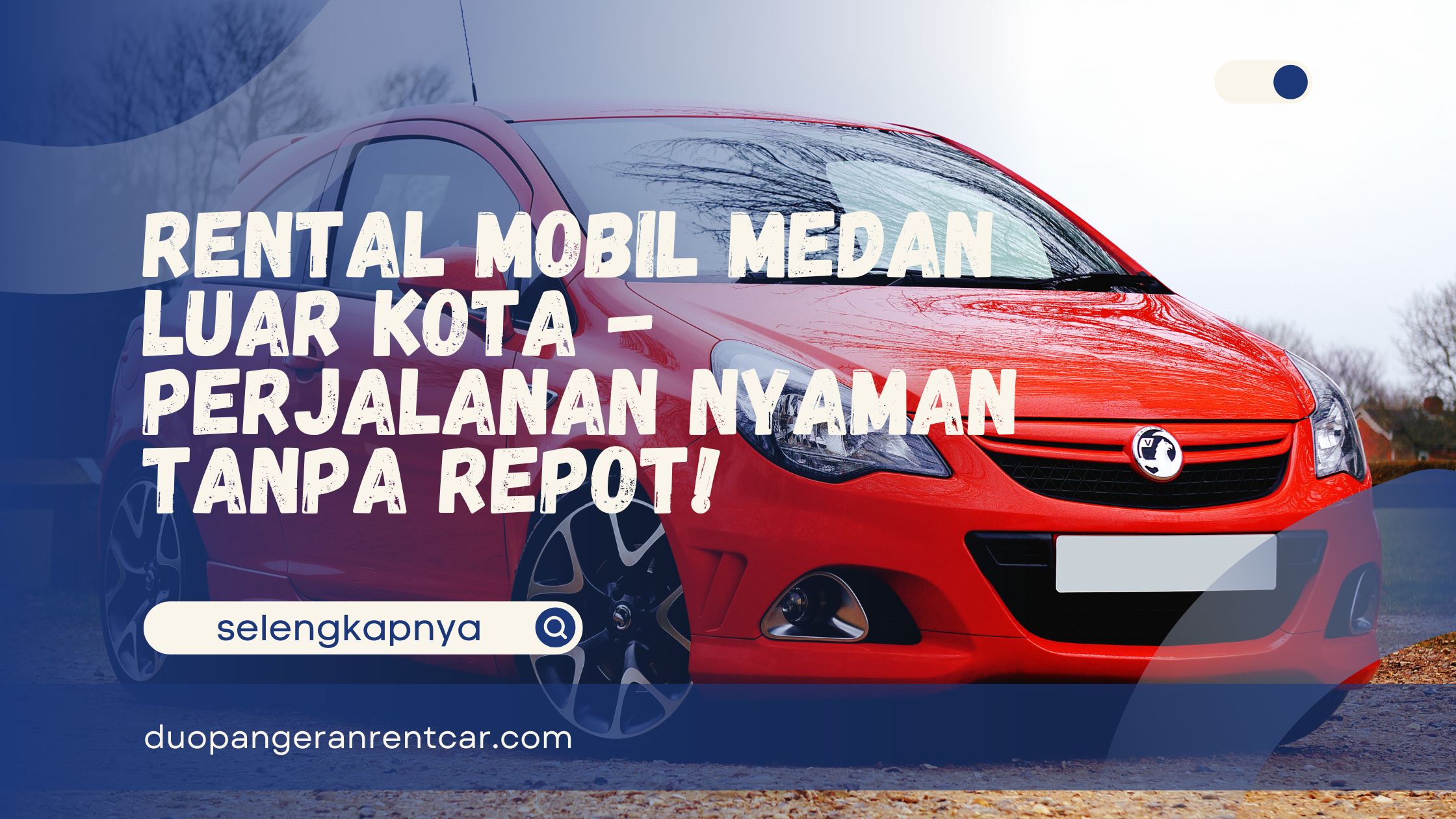 Rental Mobil Medan Luar Kota
