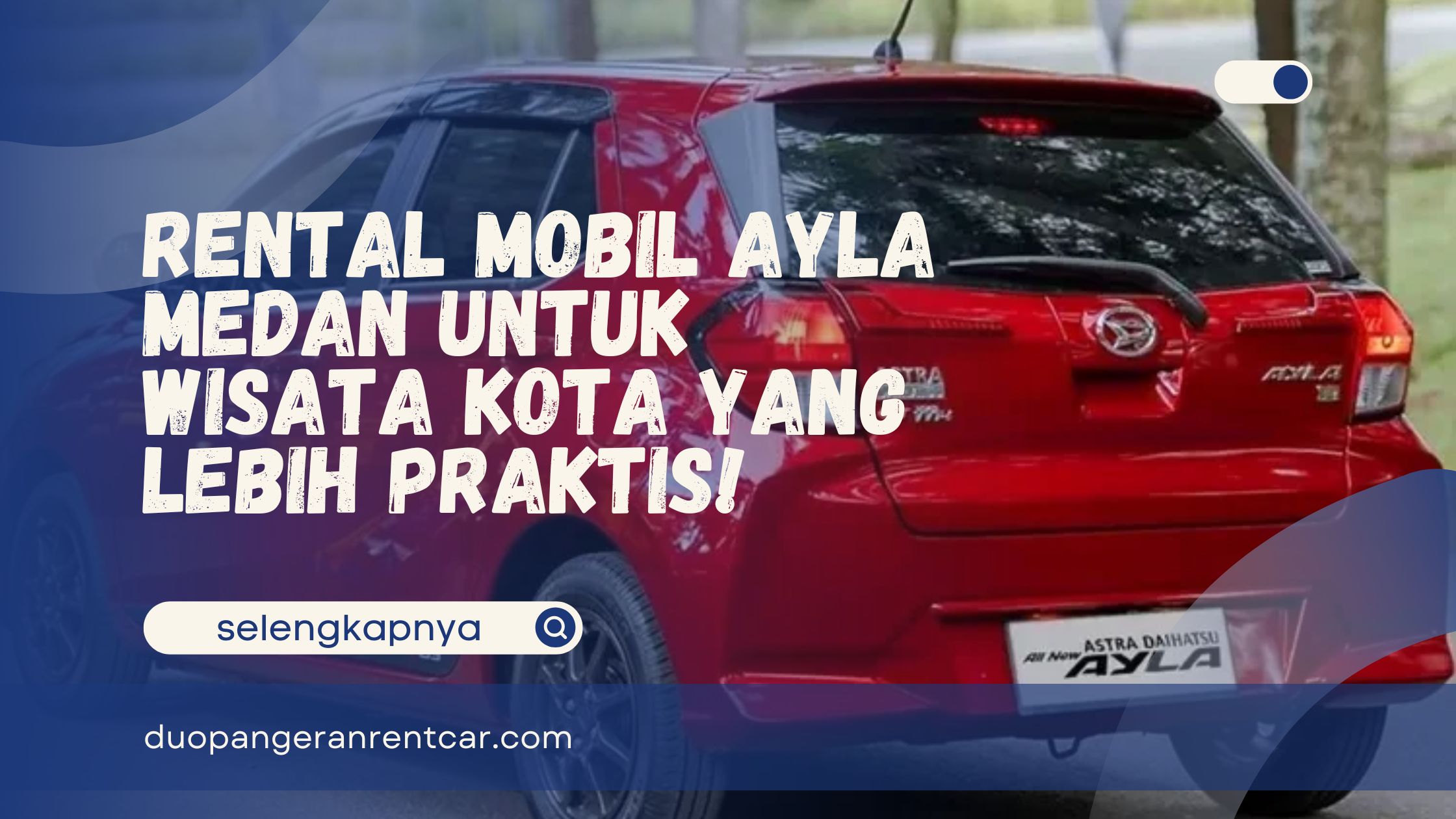 Rental Mobil Ayla Medan