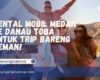 Rental Mobil Medan ke Danau Toba