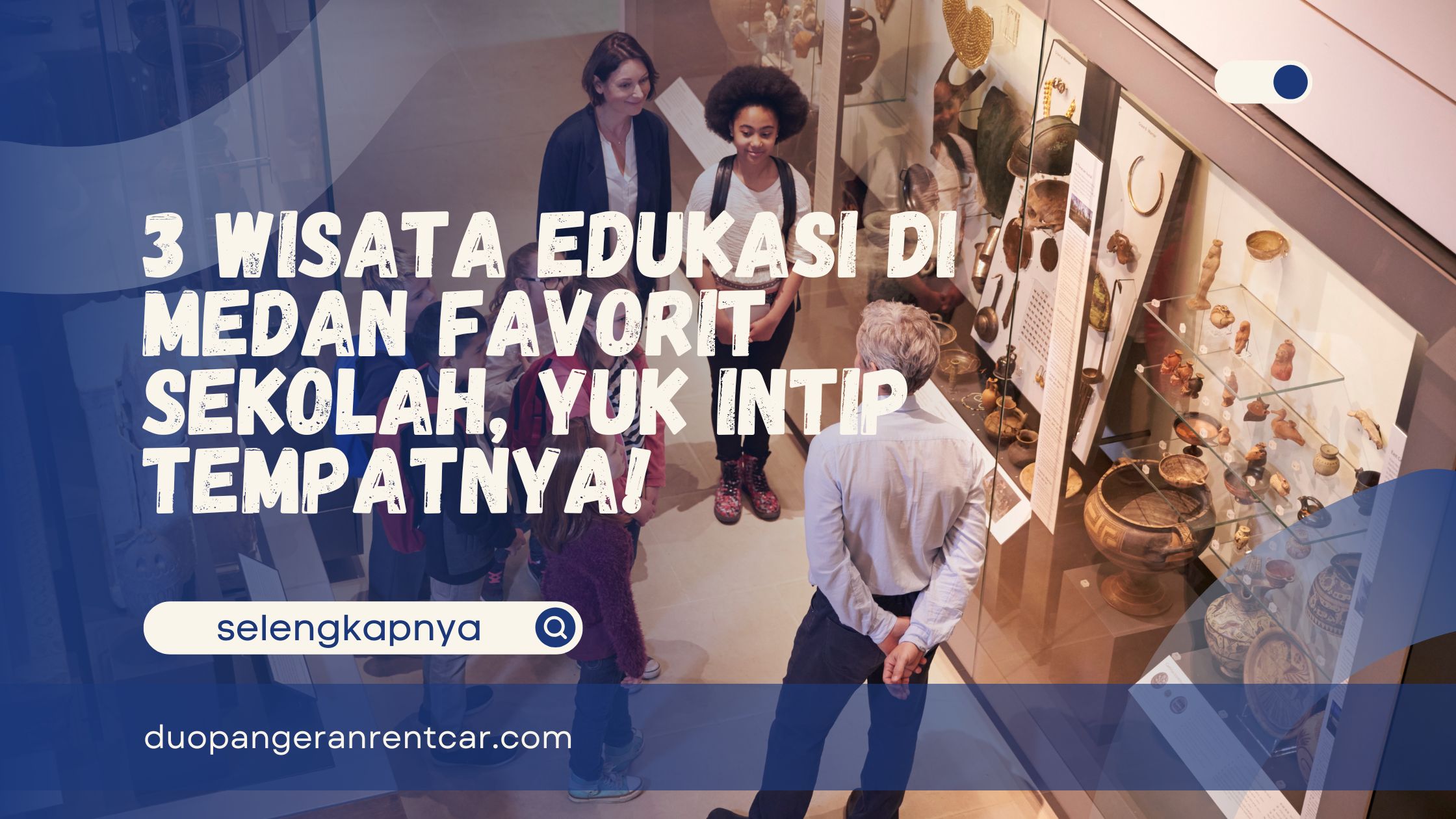 Wisata Edukasi di Medan