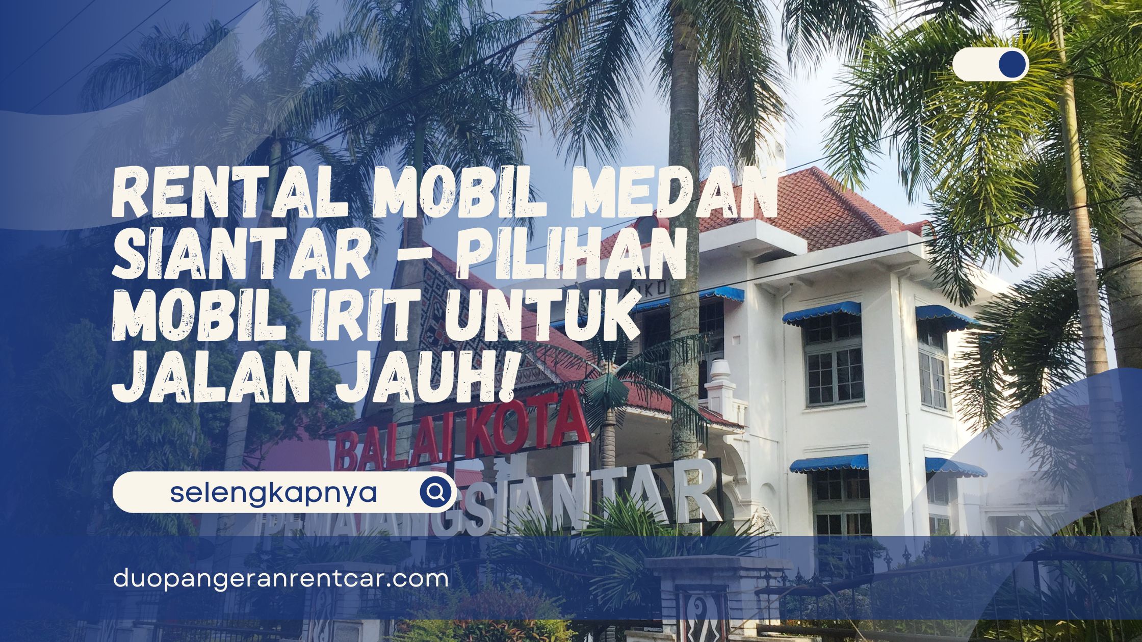 Rental Mobil Medan Siantar