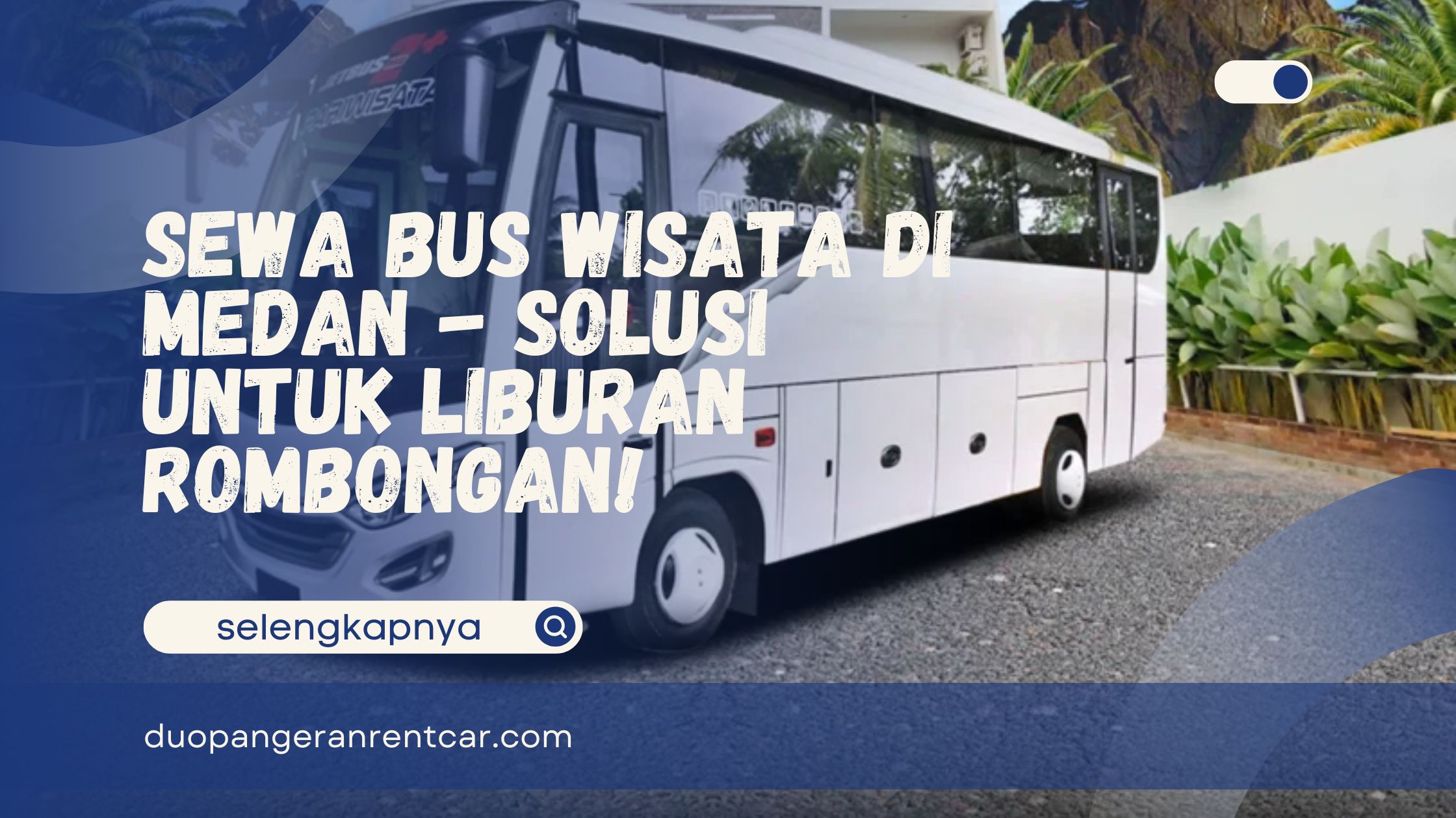 Sewa Bus Wisata di Medan