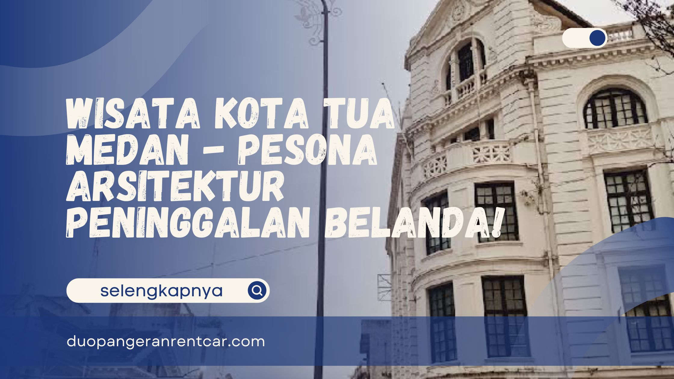 Wisata Kota Tua Medan