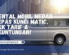 Rental Mobil Medan Lepas Kunci Matic