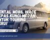 Rental Mobil Hiace Lepas Kunci Medan