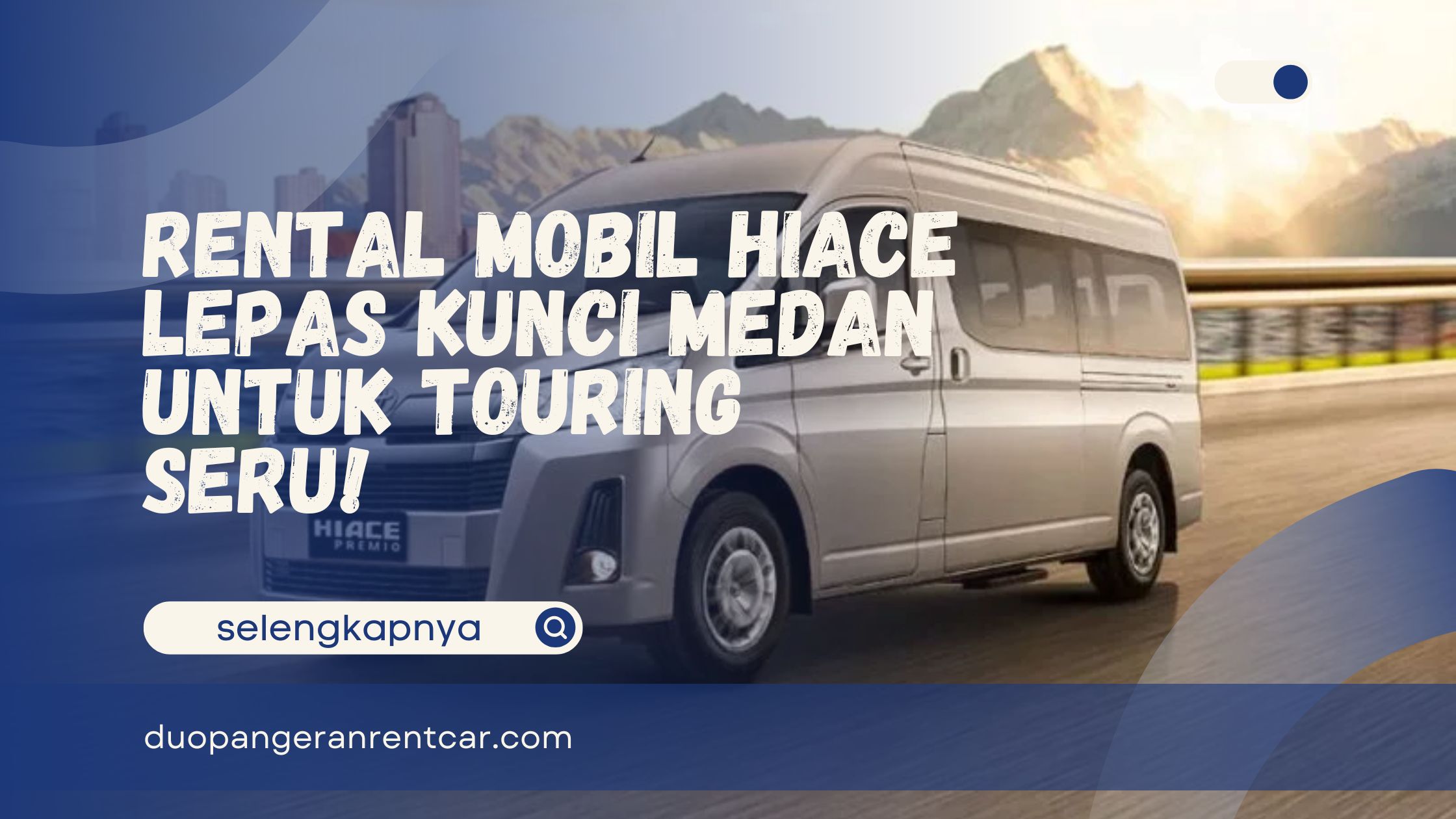 Rental Mobil Hiace Lepas Kunci Medan
