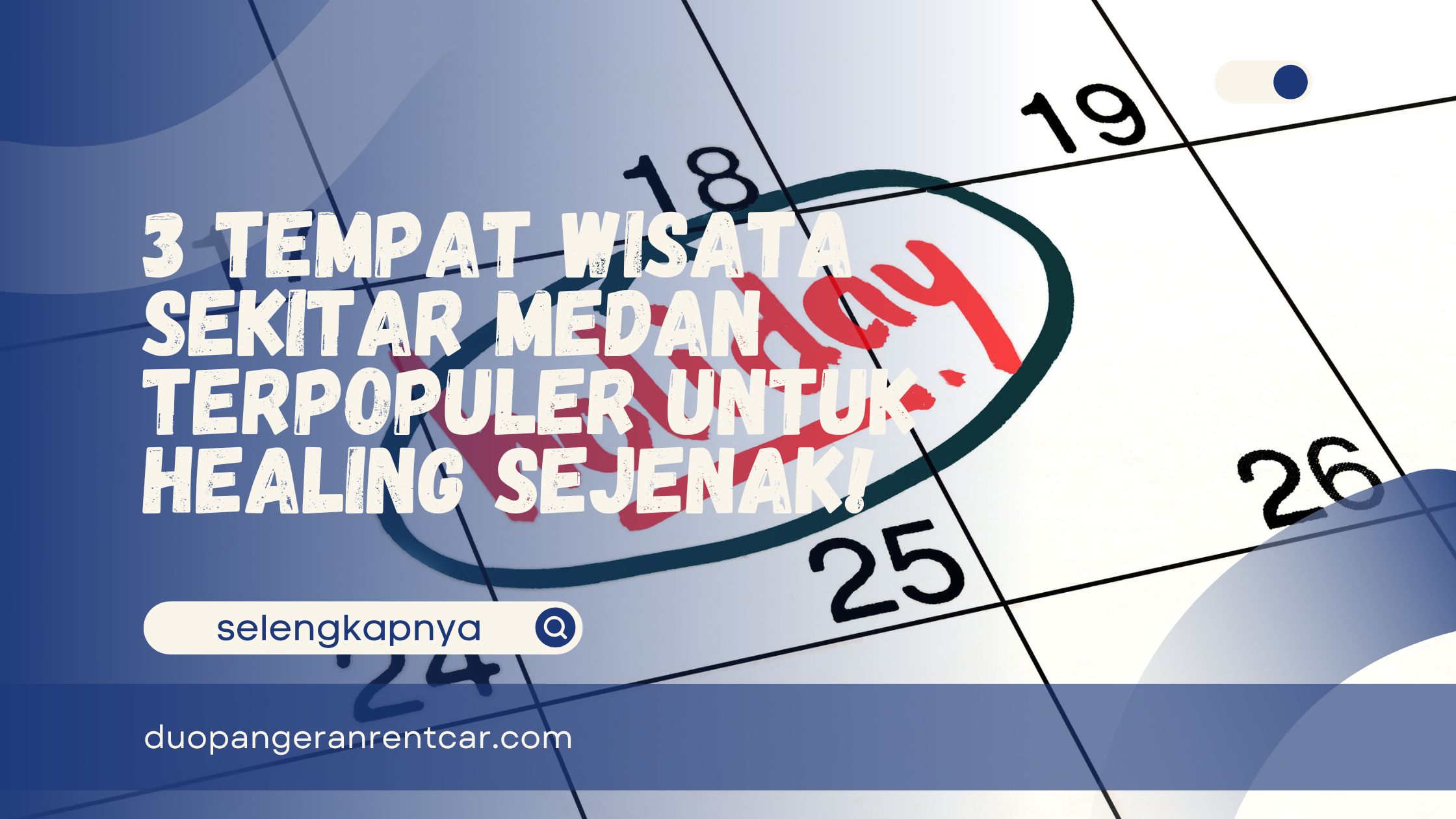 Tempat Wisata Sekitar Medan
