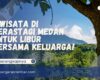 Wisata di Berastagi Medan