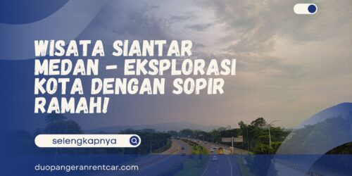 Wisata Siantar Medan