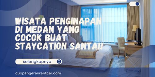 Wisata Penginapan Di Medan