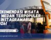 Rekomendasi Wisata di Medan