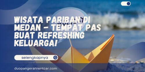 Wisata Pariban di Medan