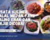 Wisata Kuliner Halal Medan