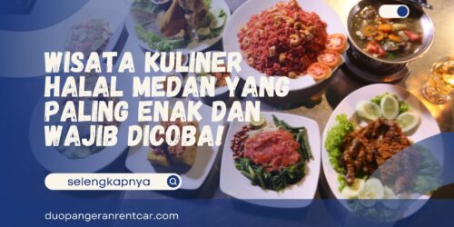 Wisata Kuliner Halal Medan