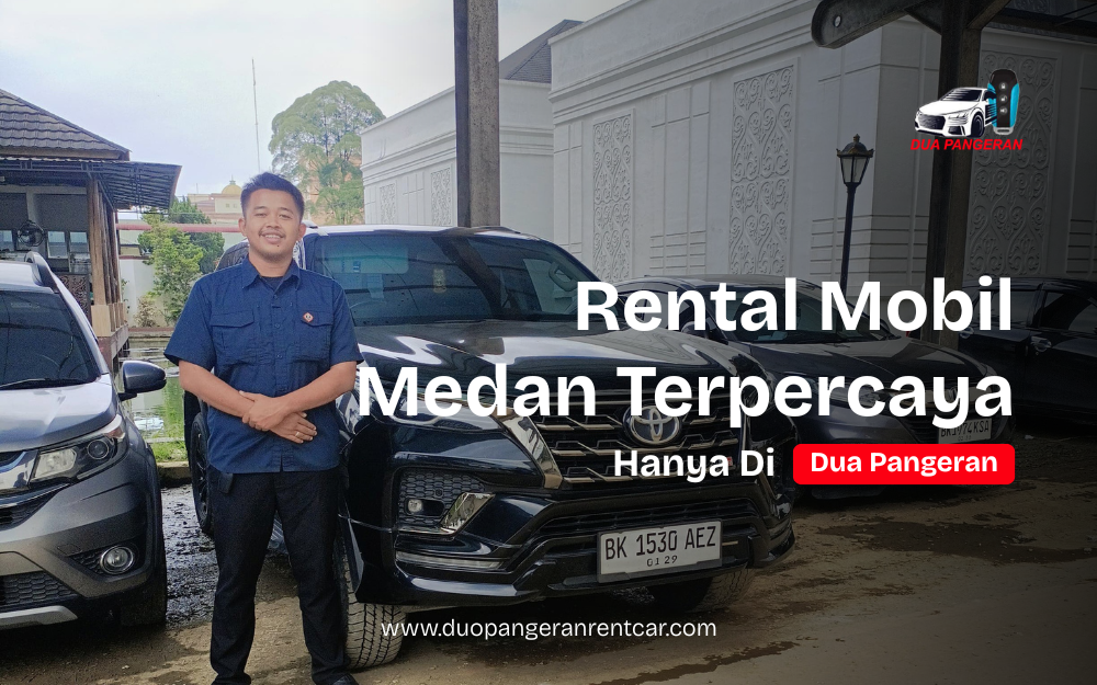 rental mobil medan terpercaya dua pangeran profesional