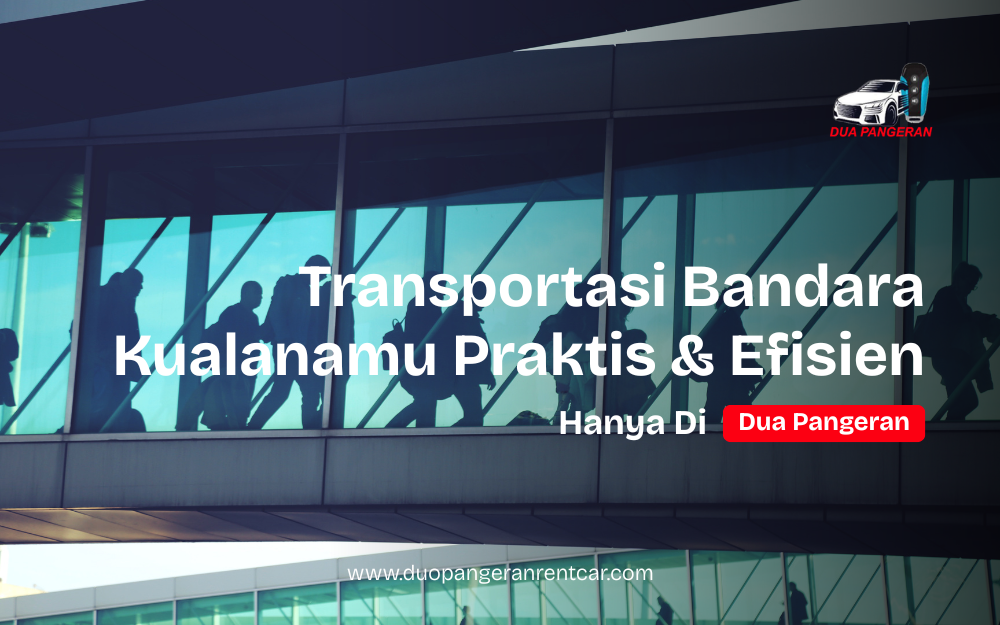 layanan antar jemput Bandara Kualanamu yang nyaman dan tepat waktu