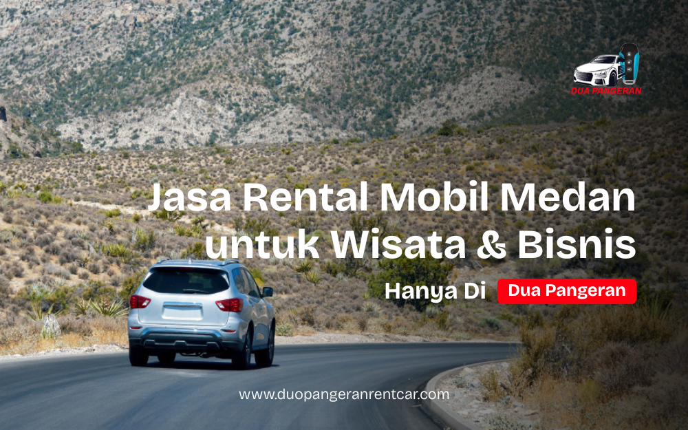 jasa rental mobil Medan terpercaya Dua Pangeran Rent Car dengan armada lengkap