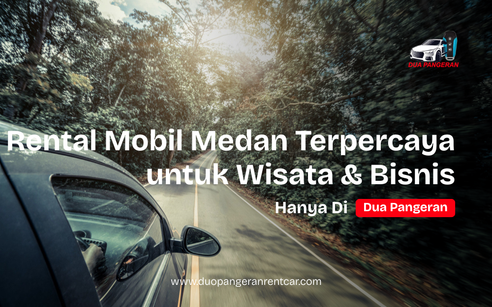 layanan mobil Medan terpercaya untuk perjalanan bisnis dan wisata