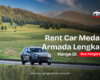 Rent car Medan terpercaya dengan armada lengkap dari Dua Pangeran Rent Car