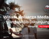 Wisata keluarga Medan bersama anak