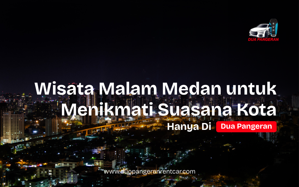Suasana wisata malam Medan dengan lampu kota dan pusat kuliner yang ramai.