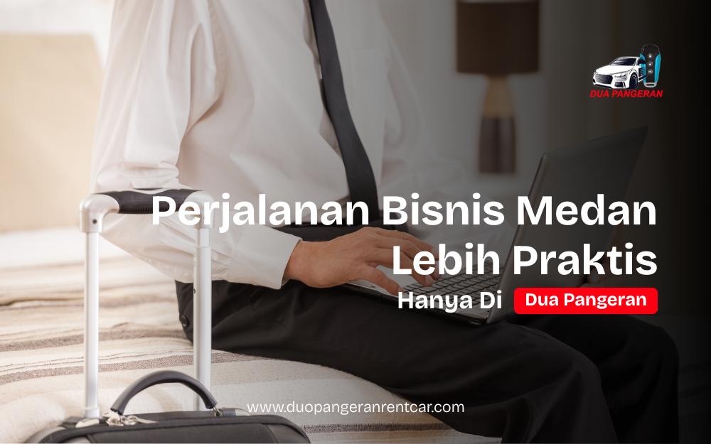 Layanan rental mobil untuk perjalanan bisnis Medan