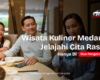 Wisata kuliner Medan bersama Dua Pangeran Rent Car