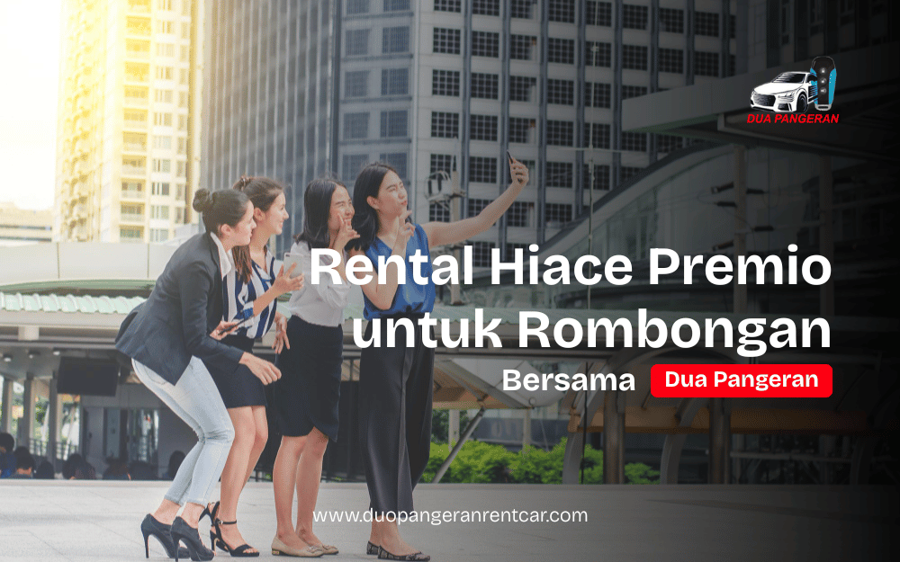 Rental Hiace Premio Dua Pangeran Rent Car