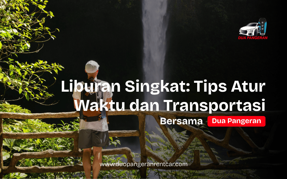 Liburan singkat Medan dengan rental mobil Dua Pangeran Rent Car