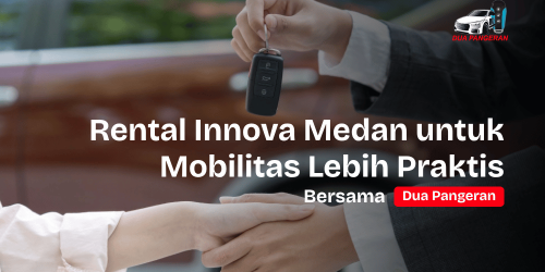 Rental Innova Medan Dua Pangeran Rent Car