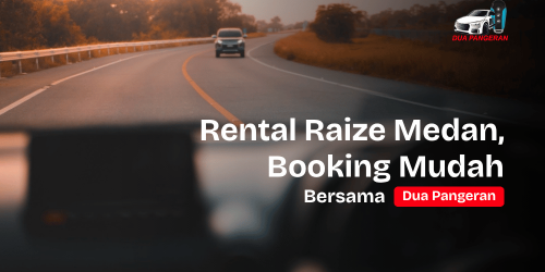 Rental Raize Medan Dua Pangeran Rent Car