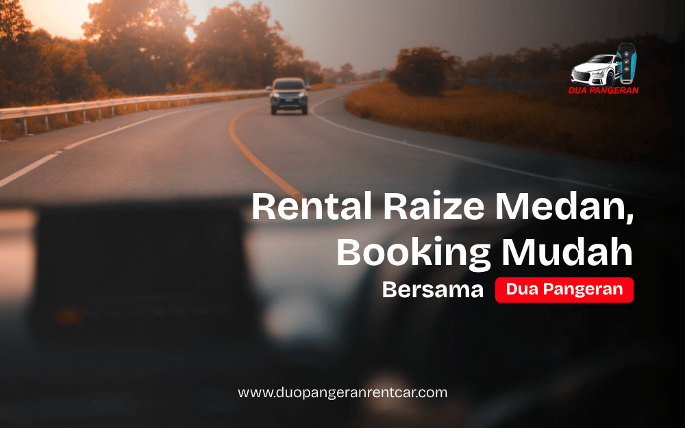 Rental Raize Medan Dua Pangeran Rent Car