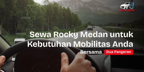 Daihatsu Rocky untuk kebutuhan sewa mobil di Medan